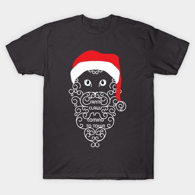 Santa Claws is coming to town T-Shirt by dejaliyah